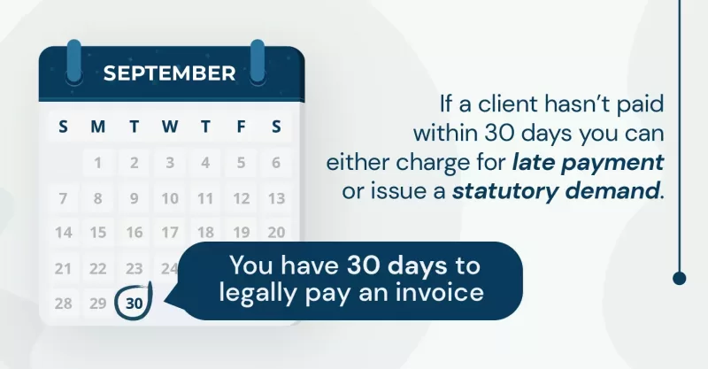 You have 30 days to legally pay an invoice